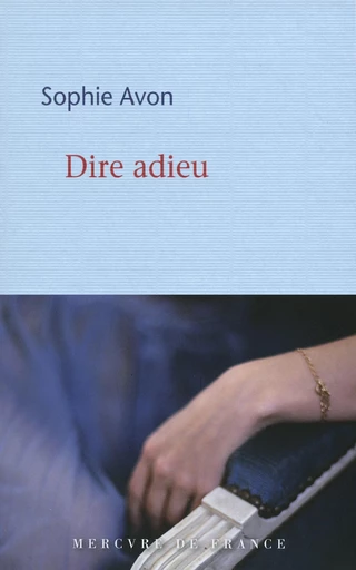 Dire adieu - Sophie Avon - Le Mercure de France