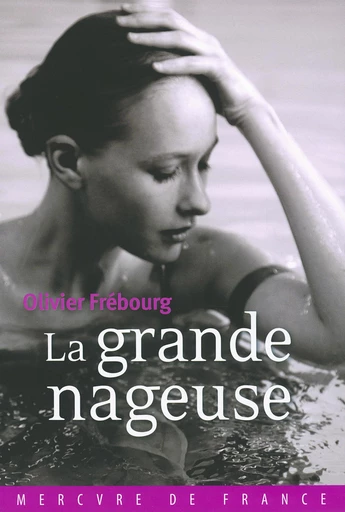 La grande nageuse - Olivier Frébourg - Le Mercure de France