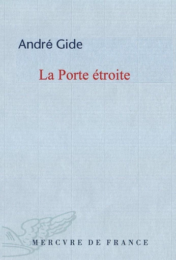 La Porte étroite - André Gide - Le Mercure de France