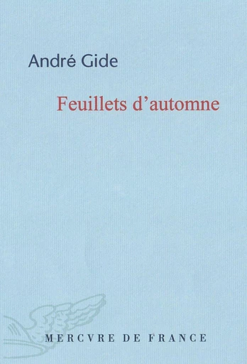 Feuillets d'automne / Quelques récents écrits - André Gide - Le Mercure de France