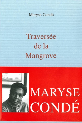 Traversée de la Mangrove - Maryse Condé - Le Mercure de France