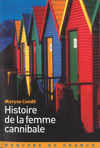 Histoire de la femme cannibale - Maryse Condé - Le Mercure de France