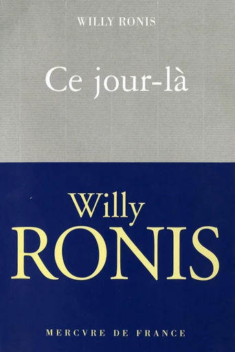 Ce jour-là - Willy Ronis - Le Mercure de France