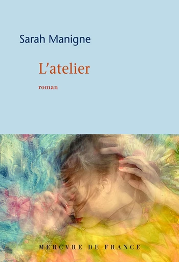 L'atelier - Sarah Manigne - Le Mercure de France