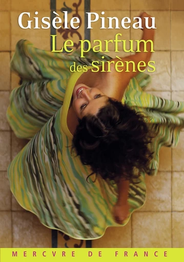 Le parfum des sirènes - Gisèle Pineau - Le Mercure de France