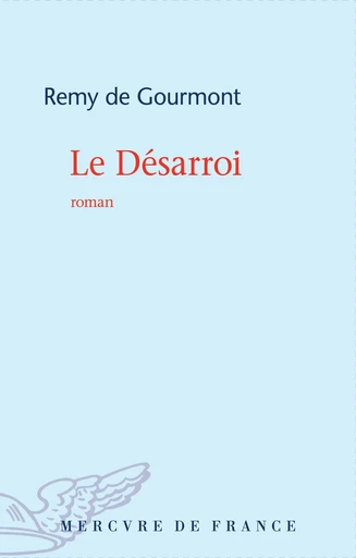 Le Désarroi - Remy de Gourmont - Le Mercure de France