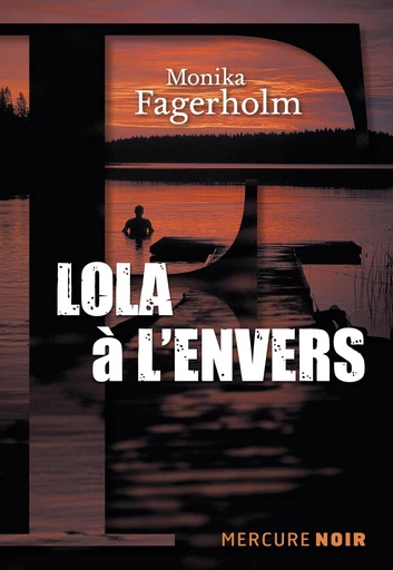 Lola à l'envers - Monika Fagerholm - Le Mercure de France