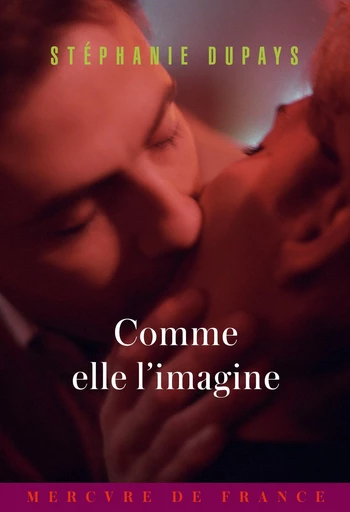 Comme elle l’imagine - Stéphanie Dupays - Le Mercure de France