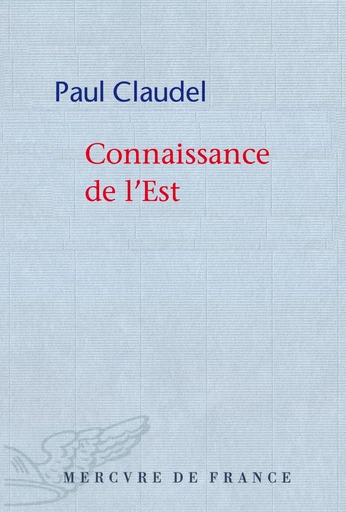 Connaissance de l'Est - Paul Claudel - Le Mercure de France