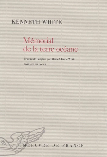 Mémorial de la terre océane (Édition bilingue) - Kenneth White - Le Mercure de France