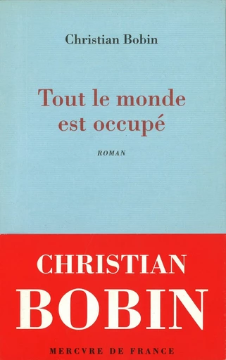 Tout le monde est occupé - Christian Bobin - Le Mercure de France