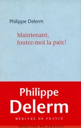 Maintenant, foutez-moi la paix !