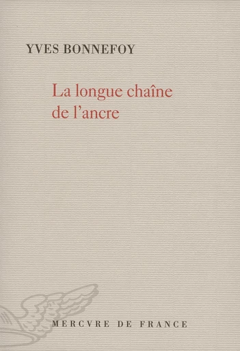 La longue chaîne de l'ancre - Yves Bonnefoy - Le Mercure de France