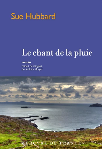 Le chant de la pluie - Sue Hubbard - Le Mercure de France