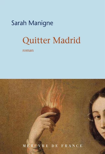 Quitter Madrid - Sarah Manigne - Le Mercure de France