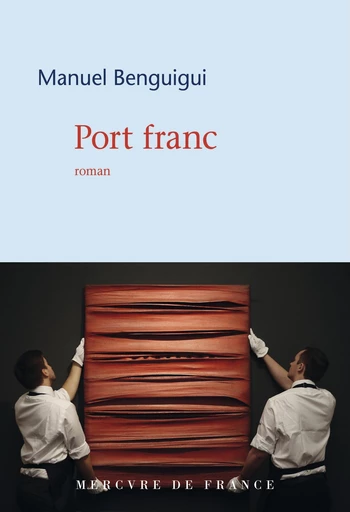 Port franc - Manuel Benguigui - Le Mercure de France