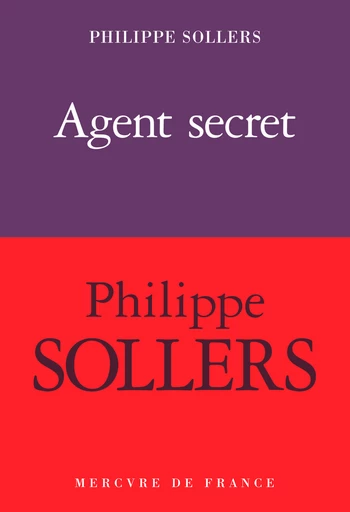 Agent secret - Philippe Sollers - Le Mercure de France