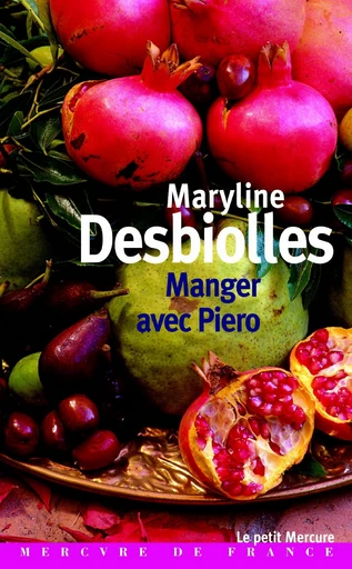 Manger avec Piero/Le risotto à la fraise - Maryline Desbiolles - Le Mercure de France