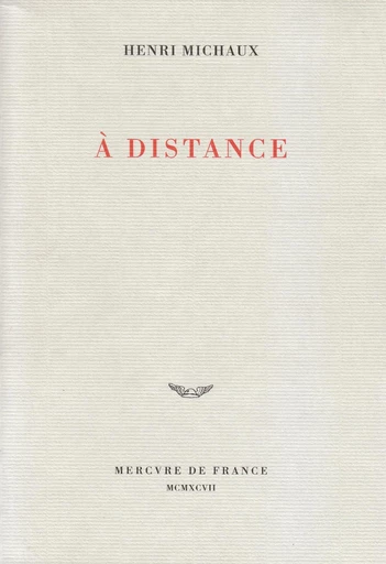 À distance - Henri Michaux - Le Mercure de France