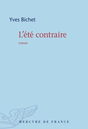 L'été contraire - Yves Bichet - Le Mercure de France