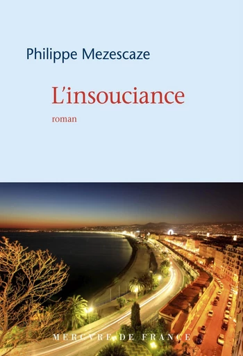 L’insouciance - Philippe Mezescaze - Le Mercure de France