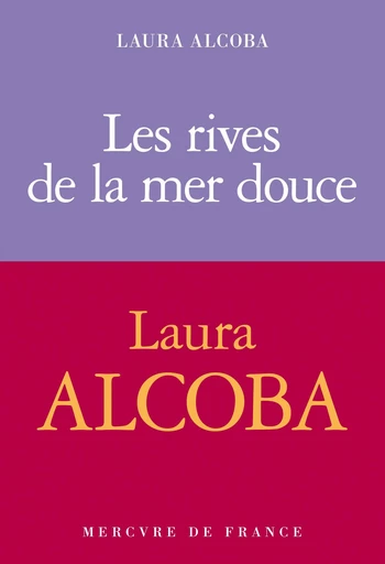 Les rives de la mer douce - Laura Alcoba - Le Mercure de France