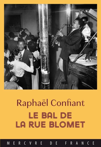 Le bal de la rue Blomet - Raphaël Confiant - Le Mercure de France