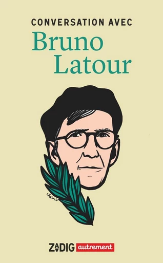 Conversation avec Bruno Latour - Bruno Latour - Autrement