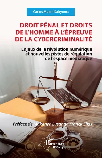 Droit pénal et droits de l’homme à l’épreuve de la cybercriminalité - Carlos Mupili Kabyuma - Editions L'Harmattan