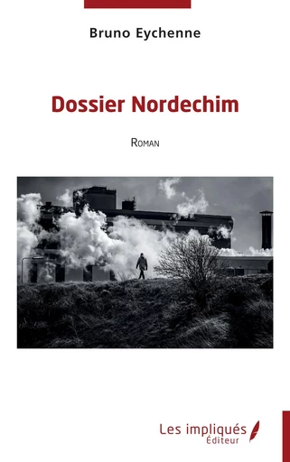 Dossier Nordechim - Bruno Eychenne - Les Impliqués