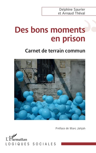 Des bons moments en prison - Arnaud Théval, Delphine Saurier - Editions L'Harmattan