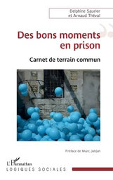 Des bons moments en prison