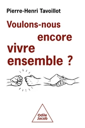 Voulons-nous encore vivre ensemble ?