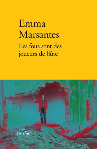 Les fous sont des joueurs de flûte - Emmanuelle Marsantes - Verdier