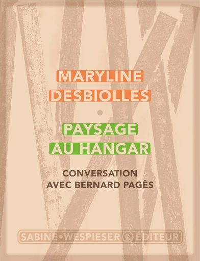 Paysage au hangar - Maryline Desbiolles - Sabine Wespieser éditeur