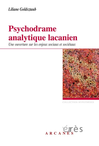 Psychodrame analytique lacanien - Liliane GOLDSZTAUB - Eres