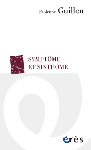 Symptôme et sinthome - Fabienne GUILLEN - Eres