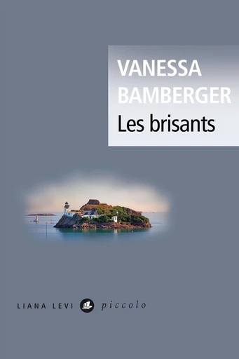 Les Brisants - Vanessa Bamberger - LIANA LEVI