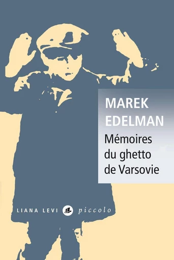 Mémoires du ghetto de Varsovie - Marek Edelman - LIANA LEVI