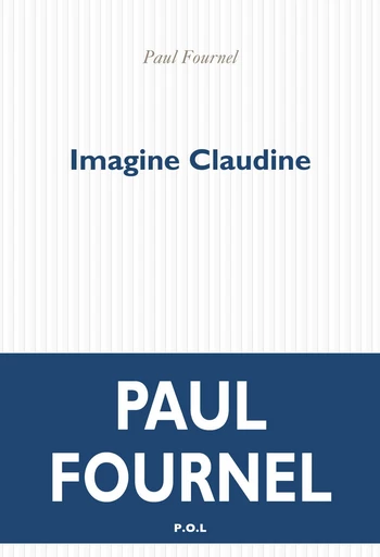 Imagine Claudine - Paul Fournel - POL Editeur