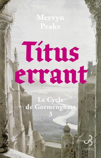 Titus errant - Mervyn Peake - Christian Bourgois éditeur