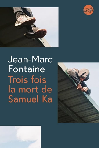 Trois fois la mort de Samuel Ka - Jean-Marc Fontaine - Globe