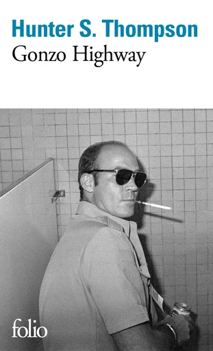 Gonzo Highway - Hunter S. Thompson - Editions Gallimard