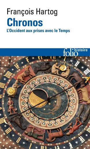 Chronos. L’Occident aux prises avec le temps - François Hartog - Editions Gallimard