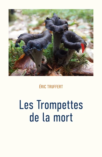 Les Trompettes de la mort - Eric TRUFFERT - Librinova