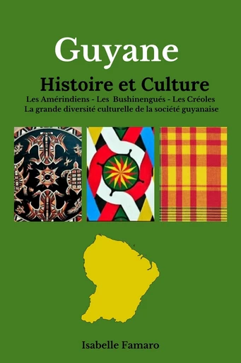 Guyane – Histoire et culture - Isabelle Famaro - Librinova