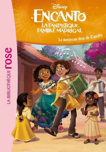 Encanto 06 - Le nouveau don de Camilo -  Disney - Hachette Jeunesse