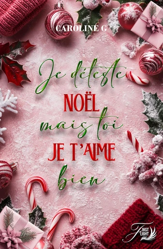 Je déteste noël, mais toi je t'aime bien - Caroline G - First Flight