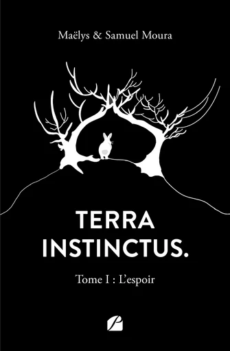 Terra Instinctus. Tome I : L'espoir - Maëlys Moura, Samuel Moura - Editions du Panthéon