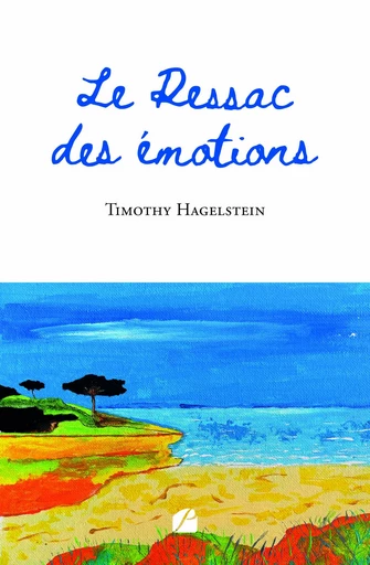 Le Ressac des émotions - Timothy Hagelstein - Editions du Panthéon